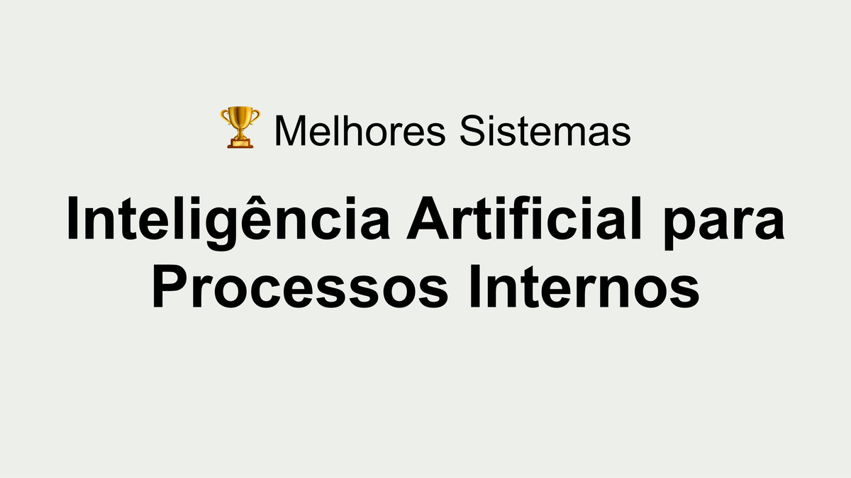 20 Melhores Ferramentas de IA para Processos Internos de Empresas