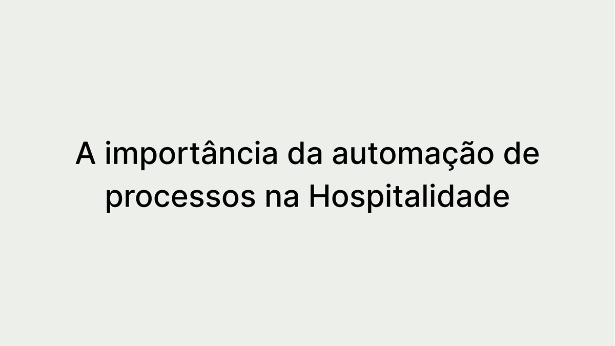 A importância da automação de processos na Hospitalidade