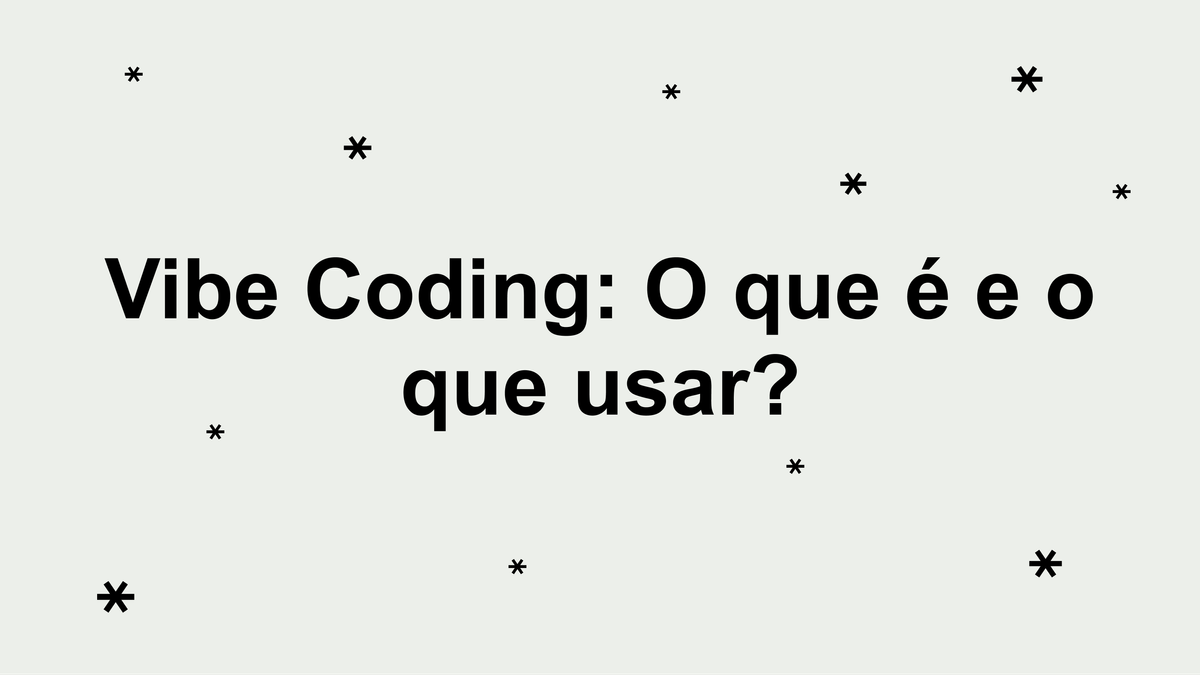 Vibe Coding: Transformando Ideias em Soluções com Ferramentas de IA