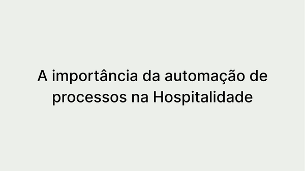 A importância da automação de processos na Hospitalidade